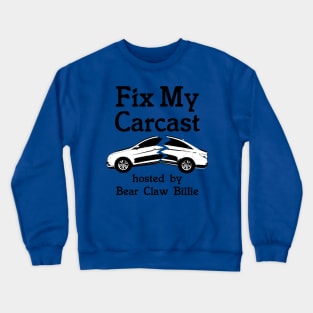 Fix My Carcast Crewneck Sweatshirt